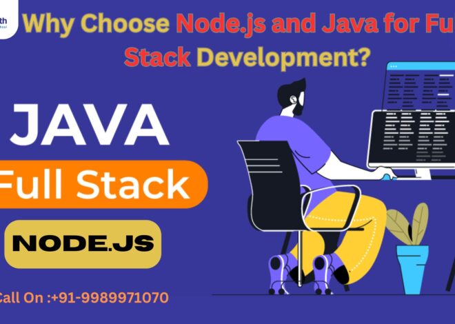 Why Choose Node.js and Java for Full-Stack Development?