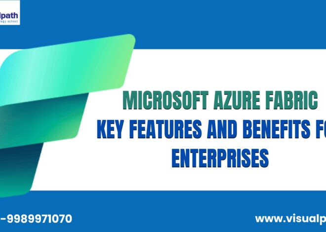 Microsoft Azure Fabric: Key Features and Benefits for Enterprises