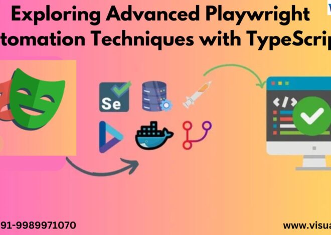 Exploring Advanced Playwright Automation Techniques with TypeScript