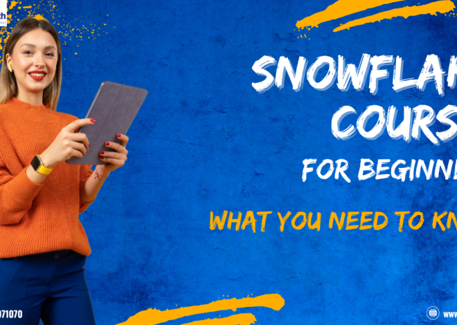 Snowflake Course for Beginners: What You Need to Know