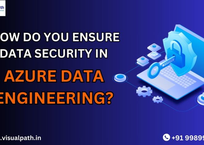 Ensuring Data Security in Azure Data Engineering