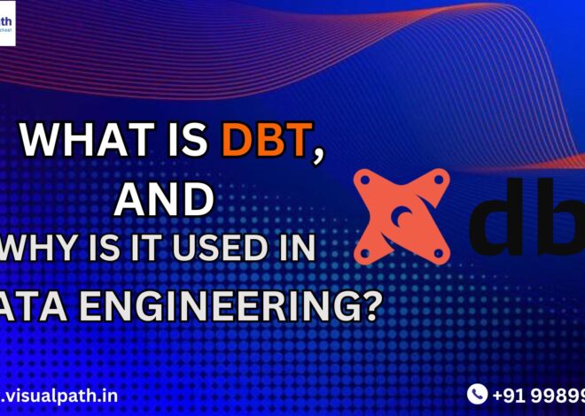 What is DBT, and Why is it Used in Data Engineering?