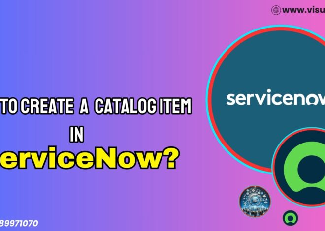 How to Create a Catalog Item in ServiceNow