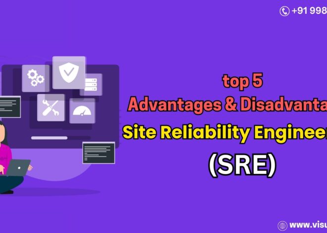 Top 5 Advantages & Disadvantages of Site Reliability Engineering