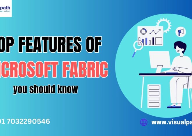 Top Features of Microsoft Fabric You Should Know