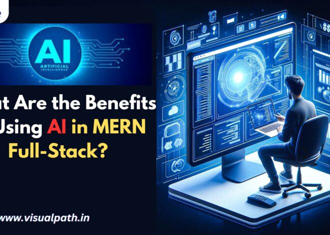 What Are the Benefits of Using AI in MERN Full-Stack?