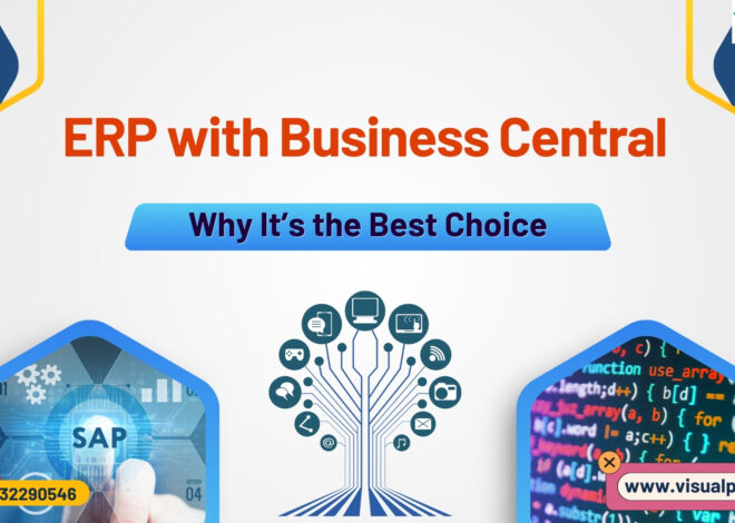 ERP with Business Central: Why It’s the Best Choice