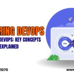 Mastering DevOps: Key Concepts Explained