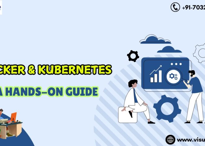 Docker and Kubernetes: A Hands-on Guide