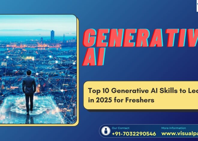 Top 10 Generative AI Skills to Learn in 2025 for Freshers