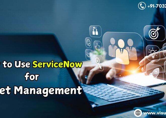 How to Use ServiceNow for Asset Management