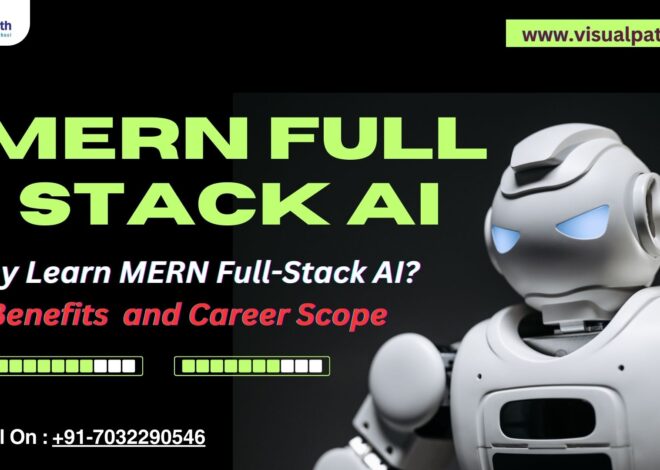 Why Learn MERN Full-Stack AI? Benefits and Career Scope