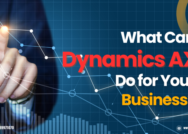 What Can Dynamics AX Do for Your Business?