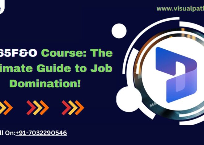 D365F&O Course: The Ultimate Guide to Job Domination!