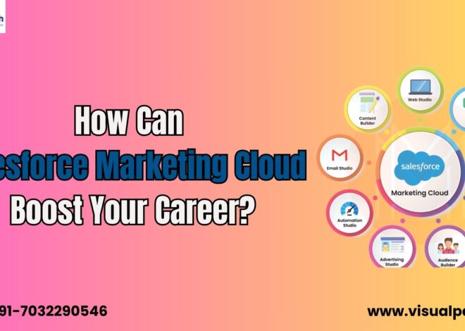 How Can Salesforce Marketing Cloud Boost Your Career?