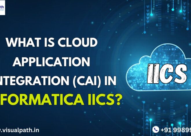 Cloud Application Integration (CAI) in Informatica IICS