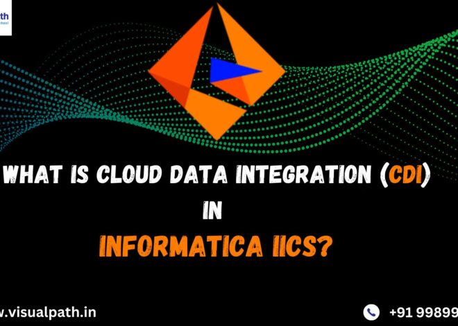 Cloud Data Integration (CDI) in Informatica IICS