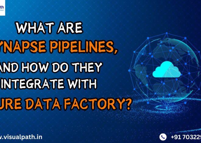 Synapse Pipelines and Their Integration with Azure Data Factory