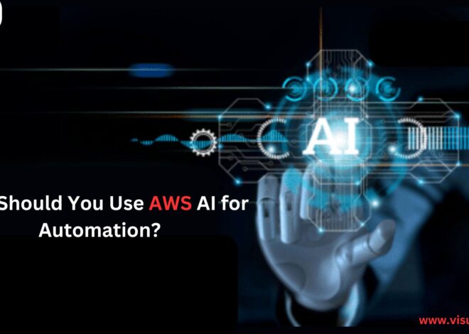 Why Should You Use AWS AI for Automation?