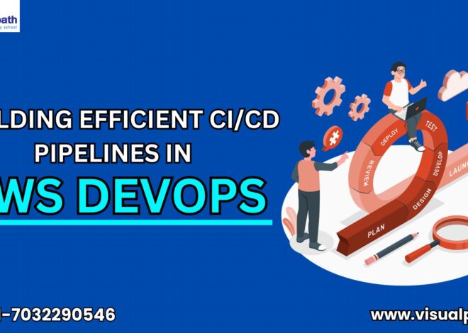 Building Efficient CI/CD Pipelines in AWS DevOps