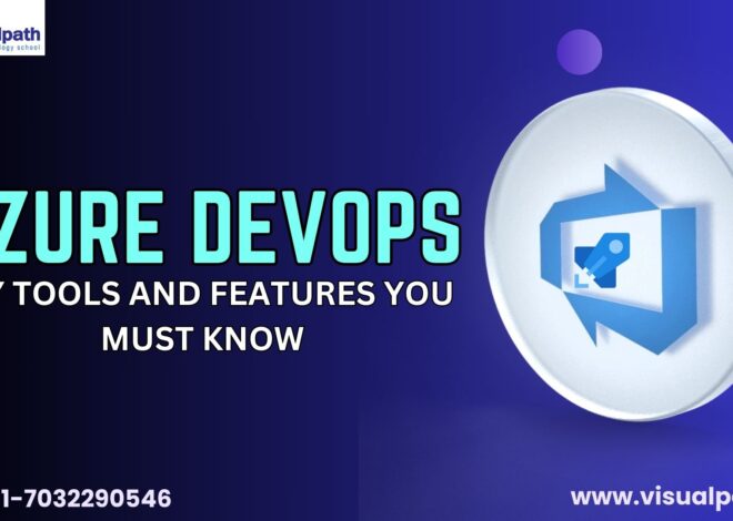 Best Azure DevOps: Key Tools and Features You Must Know