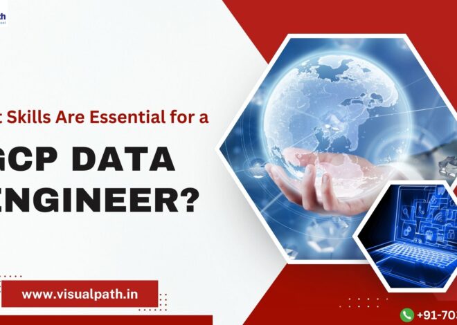 What Skills Are Essential for a GCP Data Engineer?