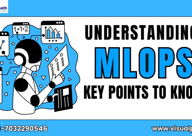 Understanding MLOps: Key Points to Know