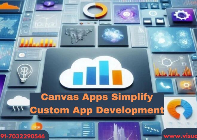 How Canvas Apps Simplify Custom App Development in Dynamics 365 CRM