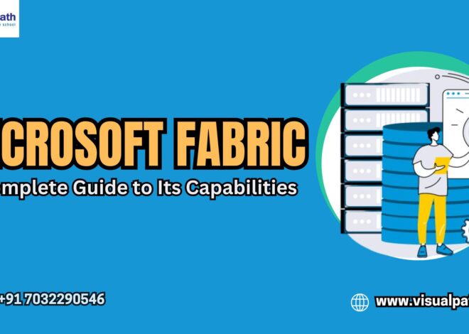 Microsoft Fabric: A Complete Guide to Its Capabilities